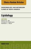 Lipidology, An Issue of Endocrinology and Metabolism Clinics of North America