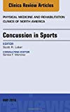 Concussion in Sports, An issue of Physical Medicine and Rehabilitation Clinics of North America