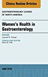 Women's Health in Gastroenterology, An issue of Gastroenterology Clinics of North America