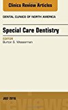 Special Care Dentistry, An issue of Dental Clinics of North America