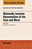 Minimally Invasive Plastic Surgery for the Aging Face, An Issue of Clinics in Plastic Surgery