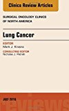 Lung Cancer, An Issue of Surgical Oncology Clinics of North America