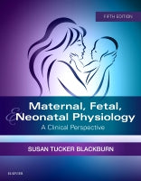 Maternal, Fetal, Neonatal Physiology 5E