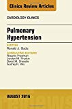 Pulmonary Hypertension, An Issue of Cardiology Clinics