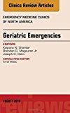 Geriatric Emergencies, An Issue of Emergency Medicine Clinics of North America