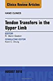 Tendon Transfers in the Upper Limb, An Issue of Hand Clinics