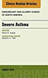 Severe Asthma, An Issue of Immunology and Allergy Clinics of North America
