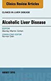 Alcoholic Liver Disease, An issue of Clinics in Liver Disease
