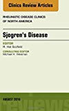 Sjogren⑈s Disease, An issue of Rheumatic Disease Clinics of North America