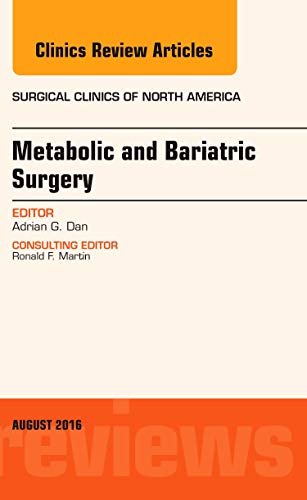 Metabolic and Bariatric Surgery, An issue of Surgical Clinics ofNorth America