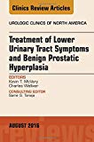 Treatment of Lower Urinary Tract Symptoms and Benign Prostatic           ia, An Issue of Urologic Clinics of North America