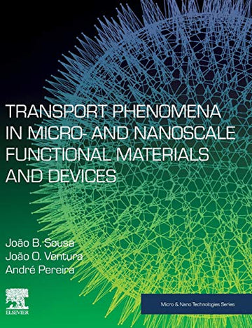 Transport Phenomena in Micro- and Nanoscale Functional Materials and Devices