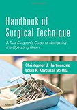Handbook of Surgical Technique: A True Surgeon's Guide to Navigating the Operating Room