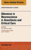 Advances in Neuroscience in Anesthesiology and Critical Care, AnIssue of Anesthesiology Clinics