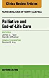 Palliative Care and End-of-Life Care, An Issue of Nursing       Clinics of North America