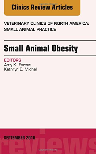 Small Animal Obesity, An Issue of Veterinary Clinics of North America: Small Animal Practice