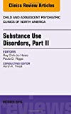 Substance Use Disorders: Part II, An Issue of Child and Adolescent Psychiatric Clinics of North America