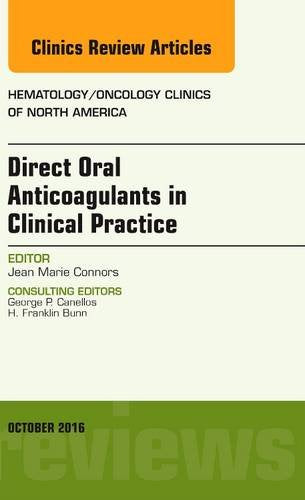 New Anticoagulant and Antithrombotic Agents, An Issue of Hematology/Oncology Clinics of North America