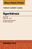 Hyperhidrosis, An Issue of Thoracic Surgery Clinics of          North America