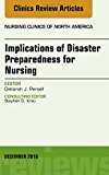 Implications of Disaster Preparedness for Nursing, An Issue of Nursing Clinics of North America