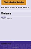 Violence, An Issue of the Psychiatric Clinics of North America