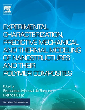 Processing, Experimental Characterization and Predictive Modeling of Carbon Nanotubes and their Polymer Composites