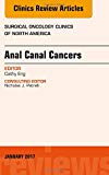 Anal Canal Cancers, An Issue of Surgical Oncology Clinics of North America