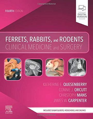 Ferrets, Rabbits, and Rodents: Clinical Medicine and Surgery