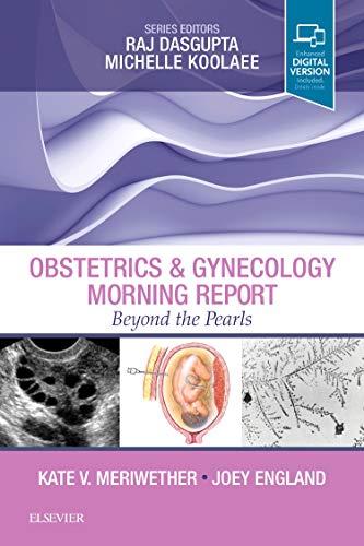Obstetric-Gynecology Morning Report: Beyond the Pearls