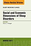 Social and Economic Dimensions of Sleep Disorders, An Issue of Sleep Medicine Clinics