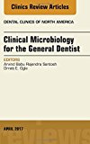 Clinical Microbiology for the General Dentist, An Issue of Dental Clinics of North America