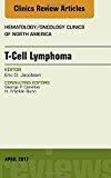 T-Cell Lymphoma, An Issue of Hematology/Oncology Clinics of North America