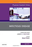 Infectious Disease, An Issue of Physician Assistant Clinics