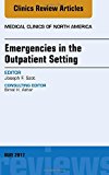 Emergencies in the Outpatient Setting, An Issue of Medical Clinics of North America