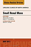 Small Renal Mass, An Issue of Urologic Clinics