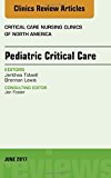 Pediatric Critical Care, An Issue of Critical Nursing Clinics