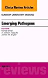 Emerging Pathogens, An Issue of Clinics in Laboratory Medicine