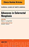 Advances in Colorectal Neoplasia, An Issue of Surgical Clinics