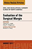 Evaluation of the Surgical Margin, An Issue of Oral and Maxillofacial Clinics of North America