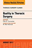 Quality in Thoracic Surgery, An Issue of Thoracic Surgery Clinics