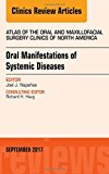 Oral Manifestations of Systemic Diseases, An Issue of Atlas of the Oral & Maxillofacial Surgery Clinics