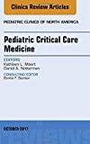 Pediatric Critical Care Medicine, An Issue of Pediatric Clinics of North America