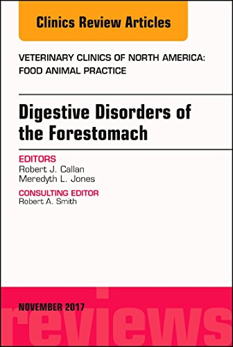 Digestive Disorders in Ruminants, An Issue of Veterinary Clinics of North America: Food Animal Practice