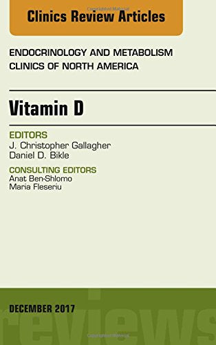 Vitamin D, An Issue of Endocrinology and Metabolism Clinics of North America