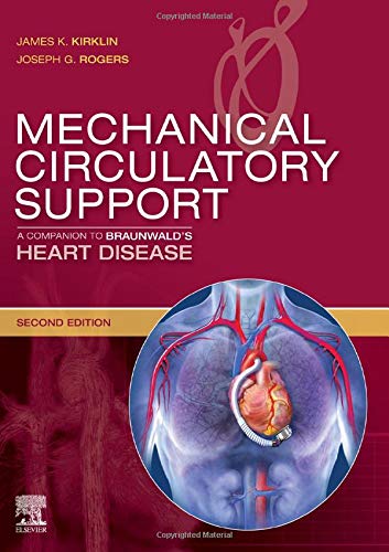 Mechanical Circulatory Support: A Companion to Braunwald's Heart Disease