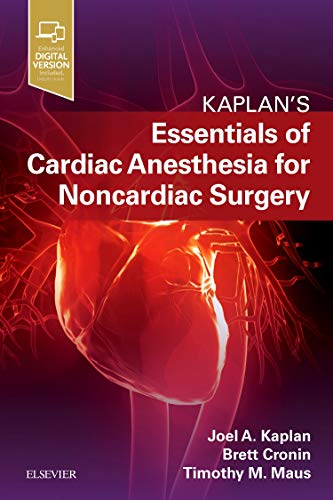 Essentials of Cardiac Anesthesia for Noncardiac Surgery: A Companion to Kaplan's Cardiac Anethesia