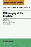 Prostate Imaging, An Issue of Radiologic Clinics of North America