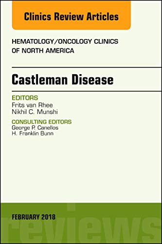 Castleman⑈s Disease, An Issue of Hematology/Oncology Clinics