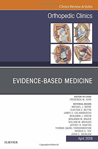 Evidence-Based Medicine, An Issue of Orthopedic Clinics