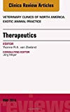 Therapeutics, An Issue of Veterinary Clinics of North America: Exotic Animal Practice